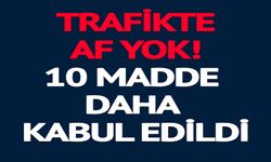 TRAFİKTE AF YOK