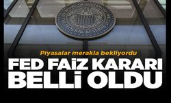 FED FAİZ KARARI BELLİ OLDU