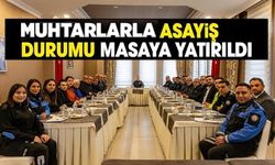 EMNİYET VE MUHTARLAR ASAYİŞ TOPLANTISINDA BULUŞTU