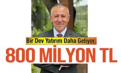BİLECİK'E 800 MİLYON TL'LİK DEV YATIRIM