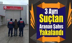 3 AYRI SUÇTAN HAKKINDA 3 YIL 9 AY KESİNLEŞMİŞ HAPİS CEZASI BULUNAN ŞAHIS YAKALANDI