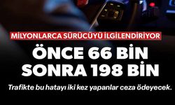 TRAFİKTE BU HATAYI İKİ KEZ YAPANLAR CEZA ÖDEYECEK