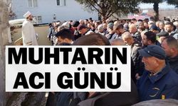 FIRANLAR KÖYÜ MUHTARI NECİP KESKİN'İN ACI GÜNÜ