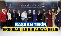 BAŞKAN ZEKİYE TEKİN, EMİNE ERDOĞAN İLE GÖRÜŞTÜ