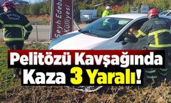 PELİTÖZÜ KAVŞAĞINDA TRAFİK KAZASI; 3 YARALI