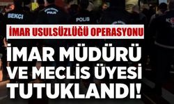 İMAR MÜDÜRÜ DAHİL DÖRT KİŞİ TUTUKLANDI