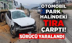 DİREKSİYON HAKİMİYETİNİ KAYBEDEN OTOMOBİL PARK HALİNDEKİ TIRA ÇARPTI:1 YARALI