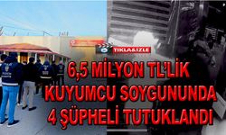 6,5 MİLYON TL'LİK KUYUMCU SOYGUNUNDA 4 TUTUKLAMA
