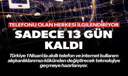 SADECE 13 GÜN KALDI
