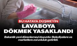 LAVABOYA DÖKMEK YASAKLANDI