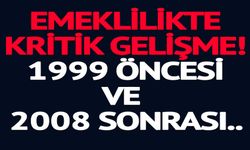 EMEKLİLİKTE KRİTİK GELİŞME