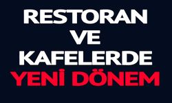 RESTORAN VE KAFELERDE YENİ DÖNEM