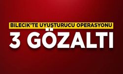 UYUŞTURUCU OPERASYONU: 3 GÖZALTI