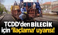 DEMİRYOLU HATTINDA İLAÇLAMA UYARISI
