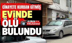 EVİNDE ÖLÜ BULUNAN ŞAHSIN CİNAYETE KURBAN GİTTİĞİ ÖĞRENİLDİ