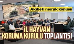 HAYVANLARI KORUMA KURULU TOPLANTISI GERÇEKLEŞTİRİLDİ