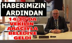 BAŞKAN VEKİLİ 14.30'DA BELEDİYEYE GELDİ