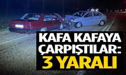 İKİ OTOMOBİL KAFA KAFAYA ÇARPIŞTI: 3 YARALI