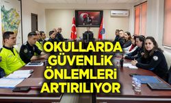 OKUL GÜVENLİK TEDBİRLERİ DEĞERLENDİRİLDİ