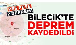 BİLECİK'TE 13 DAKİKA ARAYLA 2 DEPREM MEYDANA GELDİ