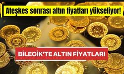 Ateşkes sonrası altın fiyatları yükseliyor!