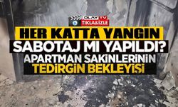 BİR APARTMANDA 1 SAAT İÇİNDE 3 FARKLI YANGIN