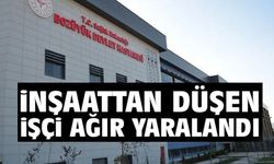 ÇATIDAN DÜŞEN İŞÇİ AĞIR YARALANDI