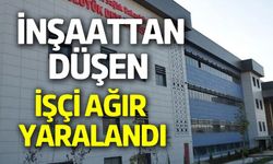 ÇATIDAN DÜŞEN İŞÇİ AĞIR YARALANDI
