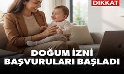 DOĞUM İZNİ BAŞVURULARI BAŞLADI