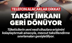 TAKSİT İMKANI GERİ DÖNÜYOR