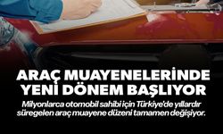 ARAÇ MUAYENELERİNDE YENİ DÖNEM
