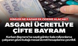 ASGARİ ÜCRETLİYE ÇİFTE BAYRAM