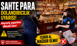 SAHTE PARA VE DOLANDIRICILIK UYARISI