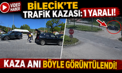BİLECİK'TE TRAFİK KAZASI: 1 YARALI