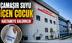 BİLECİK'TE ÇAMAŞIR SUYU İÇEN ÇOCUK HASTANEYE KALDIRILDI