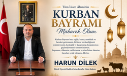 HARUN DİLEK'DEN KURBAN BAYRAMI MESAJI
