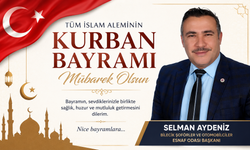 SELMAN AYDENİZ'DEN KURBAN BAYRAMI MESAJI