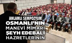 ŞEYH EDEBALİ'NİN İZLERİ BİLECİK'TE DÜZENLENEN SEMPOZYUMLA ANLATILDI