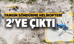 ORMAN YANGINLARINA KARŞI HAVA GÜCÜ ARTIRILDI