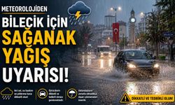 METEOROLOJİDEN BİLECİK İÇİN SAĞANAK YAĞIŞ UYARISI