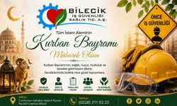 BİLECİK İŞ GÜVENLİĞİNDEN KURBAN BAYRAMI MESAJI