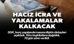 HACİZ İCRA VE YAKALAMALAR KALKACAK