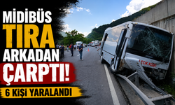 MİDİBÜS TIRA ARKADAN ÇARPTI, 6 KİŞİ YARALANDI