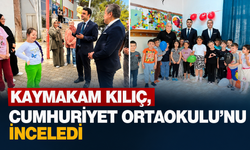 KAYMAKAM KILIÇ, CUMHURİYET ORTAOKULU'NU İNCELEDİ