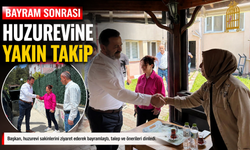 BAYRAM SONRASI HUZUREVİNE YAKIN TAKİP
