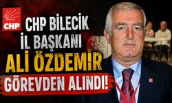 CHP BİLECİK İL BAŞKANI ALİ ÖZDEMİR GÖREVDEN ALINDI