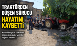 TRAKTÖRDEN DÜŞEN SÜRÜCÜ HAYATINI KAYBETTİ