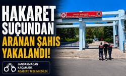 HAKARET SUÇUNDAN ARANAN ŞAHIS YAKALANDI