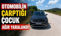 OTOMOBİLİN ÇARPTIĞI ÇOCUK AĞIR YARALANDI
