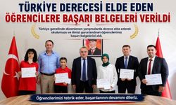 TÜRKİYE DERECESİ ELDE EDEN ÖĞRENCİLERE BAŞARI BELGELERİ VERİLDİ